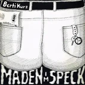 BERTI KURZ - Maden Im Speck