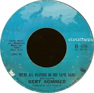 Bert Sommer - We're All Playing In The Same Band