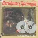 LP - Berühmte Chormusik - Berühmte Chormusik