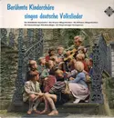 LP - Berühmte Kinderchöre - singen deutsche Volkslieder