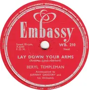 Beryl Templeman Accompanied By John Gregory And His Orchestra - Lay Down Your Arms / We Kiss In A Shadow