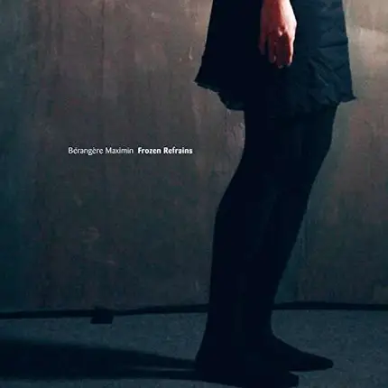 Bérangère Maximin - Frozen Refrain