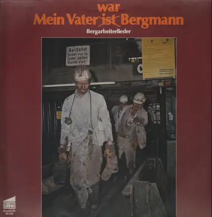 Bergarbeiterlieder - Mein Vater war Bergmann