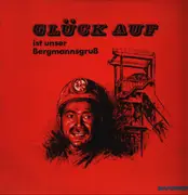 Double LP - Bergkapelle Der Saarbergwerke AG / Saarknappen Chor - Glück Auf Ist Unser Bergmannsgruß - Only Record 2