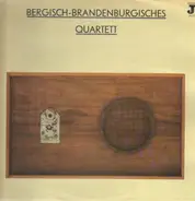 Bergisch-Brandenburgisches Quartett - Bergisch-Brandenburgisches Quartett