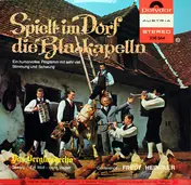 Berglandecho - Spielt Im Dorf Die Blaskapelln