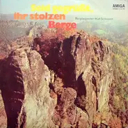 Bergsteigerchor 'Kurt Schlosser' - Seid Gegrüßt, Ihr Stolzen Berge