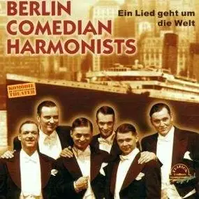 Berlin Comedian Harmonist - Ein Lied Geht Um Die Welt