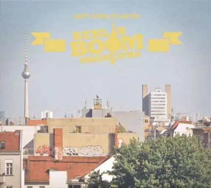 Berlin Boom Orchestra - Kopf,Stein,Pflaster