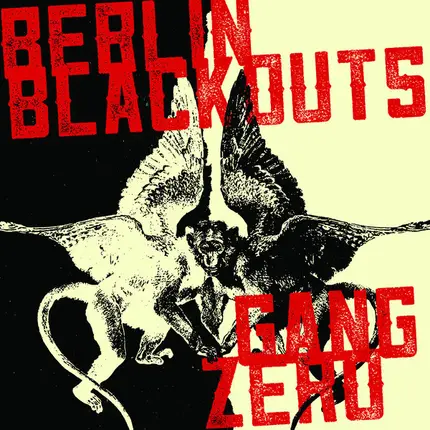 Berlin Blackouts / Gang Zero - Berlin Blackouts / Gang Zero