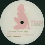 12'' - Berlin Influence - Don't Wait / I Can't Forget