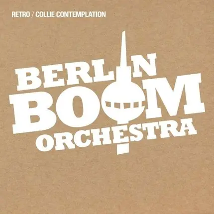 Berlin Boom Orchestra - Retro/Collie Contemplation