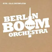 Berlin Boom Orchestra - Retro/Collie Contemplation