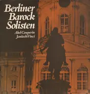 Berliner Barock Solisten - Abel, Couperin, Janitsch, Vinci