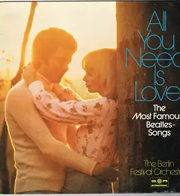 Berliner Festspielorchester - All You Need Is Love - The Most Famous Beatles Songs