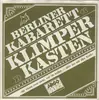 7inch Vinyl Single - Berliner Kabarett Klimperkasten - Sie Wissen Zwar Nicht, Was Sie Wollen - Aber Das Mit Aller Kraft!