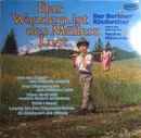 LP - Berliner Kinderchor , Felicitas Hübbe-Haunert - Das Wandern Ist Des Müllers Lust