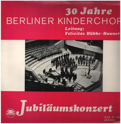 Berliner Kinderchor - Jubiläumskonzert - 30 Jahre Berliner Kinderchor