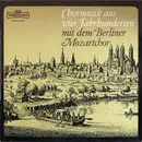 LP - Berliner Mozartchor , Erich Steffen - Chormusik Aus Vier Jahrhunderten / Chormusik Aus 4 Jahrhunderten
