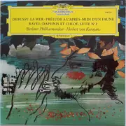 LP - Berliner Philharmoniker · Herbert von Karajan - Debussy: La Mer · Prélude À L'Après-Midi D'Un Faune / Ravel: Daphnis Et Chloé, Suite N° 2