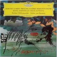 Berliner Philharmoniker · Herbert von Karajan - Debussy: La Mer · Prélude À L'Après-Midi D'Un Faune / Ravel: Daphnis Et Chloé, Suite N° 2