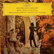 Berliner Philharmoniker · Herbert von Karajan - On The Blue Danube (Melodies Of Johann And Josef Strauss)