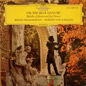 Berliner Philharmoniker - On The Blue Danube (Melodies Of Johann And Josef Strauss)