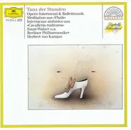 Berliner Philharmoniker , Herbert von Karajan - Tanz Der Stunden (Opern-Intermezzi & Ballettmusik)