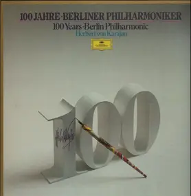 Berliner Philharmoniker - 100 Jahre Berliner Philharmoniker