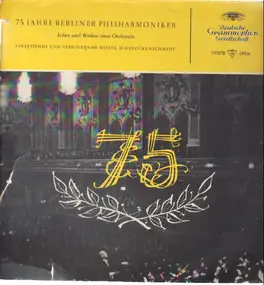 Berlin Philharmonic - 75 JAHRE BERLINER PHILHARMONIKER Leben Und Wirken Eines Orchesters