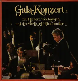 Berliner Philharmoniker - Gala-Konzert Mit Herbert Von Karajan Und Den Berliner Philharmonikern