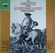 Johann Sebastian Bach , Georg Philipp Telemann - Jagd-Kantate / Kanarienvogel-Kantate
