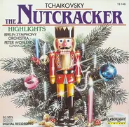 Berliner Symphoniker , Peter Wohlert / Pyotr Ilyich Tchaikovsky - The Nutcracker (Highlights)