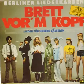 Berliner Liederkarren - Brett vor´m Kopf