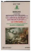 Hector Berlioz - Benvenuto Cellini / Le Carnaval Romain / Les Francs-Juges / Le Corsaire