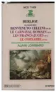 MC - Berlioz - Benvenuto Cellini / Le Carnaval Romain / Les Francs-Juges / Le Corsaire