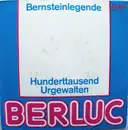 7'' - Berluc - Bernsteinlegende / Hunderttausend Urgewalten