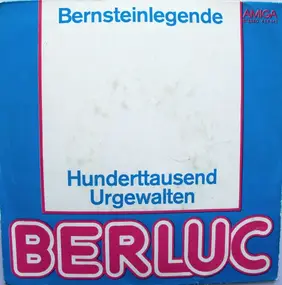 berluc - Bernsteinlegende / Hunderttausend Urgewalten