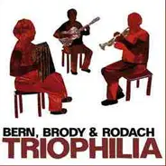 Bern, Brody & Rodach Trio - Triophilia