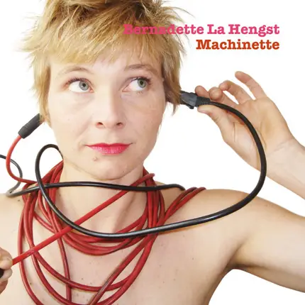 Bernadette La Hengst - Machinette