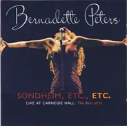 Bernadette Peters - Sondheim, Etc., Etc. - Live At Carnegie Hall: The Rest Of It