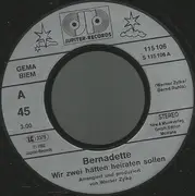 7inch Vinyl Single - Bernadette - Wir Zwei Hätten Heiraten Sollen