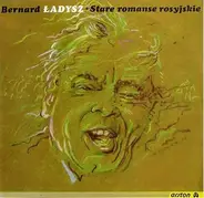 Bernard Ładysz - Stare Romanse Rosyjskie