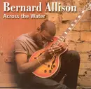 CD - Bernard Allison - Across The Water