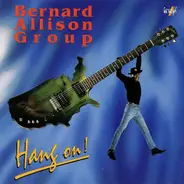 Bernard Allison Group - Hang On!