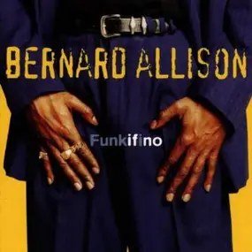 Bernard Allison - Funkifino