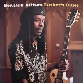 Bernard Allison - Luther's Blues