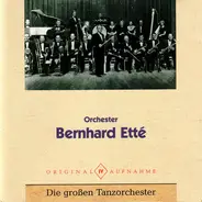 Bernard Etté Und Sein Orchester - Die Großen Tanzorchester IV