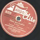 Schellack - Bernard Etté - Über die Prärie 1Teil / 2Teil