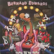 Bernard Edwards - Glad to Be Here